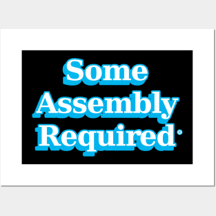 some assembly required 1 Posters and Art